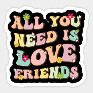 All You Need Is Love Friends Sticker